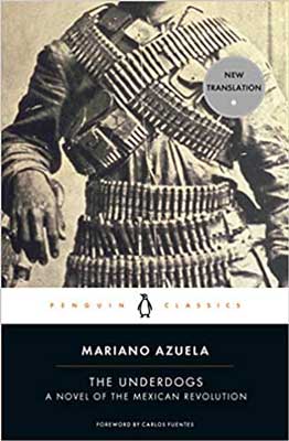 The Underdogs: A Novel of the Mexican Revolution by Mariano Azuela book cover with classic seal and person's trunk dressed for batttle