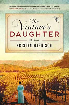 The Vintner’s Daughter by Kristen Harnisch book cover with person looking out over golden vineyards