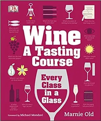 Wine: A Tasting Course by Marnie Old book cover with illustrated grapes, wine glasses with red wine, sun, fish, flowers, and wine barrel on pink-red background