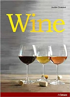 Wine by André Dominé book cover with red, white, and orange glasses of wine