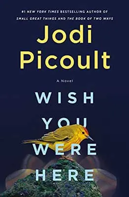 Wish You Were Here by Jodi Picoult book cover with yellow finch on blue background