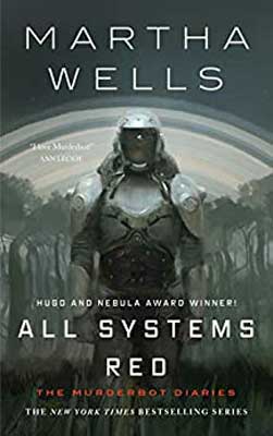 All Systems Red by Martha Wells book cover with robot like person in silver metal