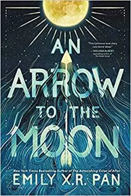 An Arrow to the Moon by Emily X.R. Pan book cover with golden arrow going up in night sky