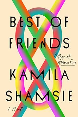 Best of Friends by Kamila Shamsie book cover with rainbow infinity knot