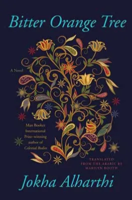 Bitter Orange Tree Book by Jokha Alharthi book cover with vines with flowers and green leaves