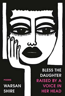 Bless the Daughter Raised by a Voice in Her Head by Warsan Shire book cover with person's illustrated face with eye lashes and lips