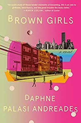 Brown Girls by Daphne Palasi Andreades book cover with illustrated houses and bigger city in background on hot pink and light green background