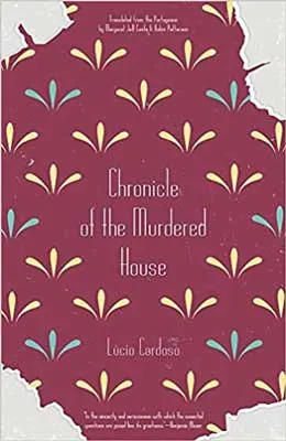 Chronicle of the Murdered House by Lúcio Cardoso book cover with light yellow and green stem-shaped design on maroon background