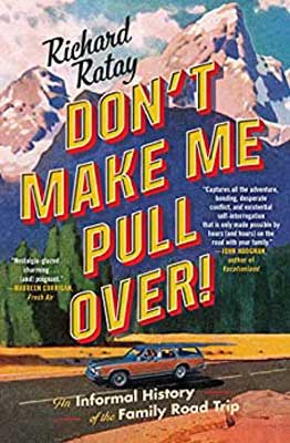 Don’t Make Me Pull Over by Richard Ratay book cover with mountains and family station wagon