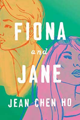 Fiona And Jane by Jean Chen Ho book cover with two sketch women one shaded in yellow watercolor and the other pink on green background