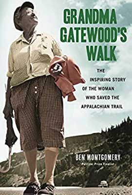 Grandma Gatewood’s Walk: The Inspiring Story of the Woman who Saved the Appalachian Trail by Ben Montgomery book cover with older woman in brown pants and off white shirt