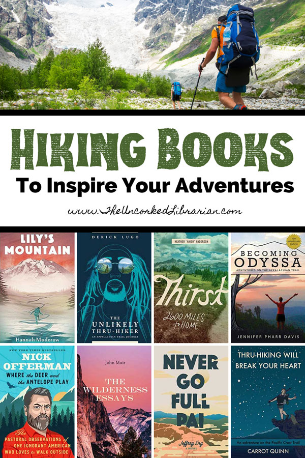 Hiking Books and Books For Hikers with picture of two hikers with hiking poles and mountains and book covers for Lily's Mountain, The Unlikely Tru-Hiker, Thirst, Becoming Odyssa, Where The Deer and the Antelope Play, The Wilderness Essays, Never Go Full Pai, Tru-Hiking Will Break Your Heart
