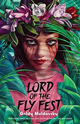 Lord of the Fly Fest by Goldy Moldavsky book cover with image of woman in jungle in pink top with blood under eyes