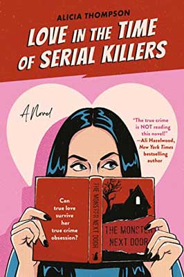 Love in the Time of Serial Killers by Alicia Thompson book cover with illustrated woman peering over red book