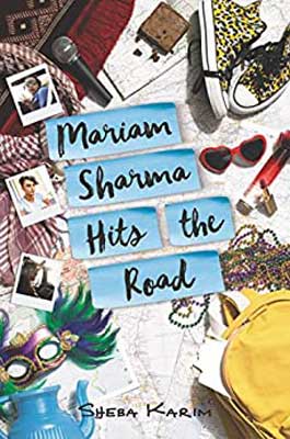 Mariam Sharma Hits the Road by Sheba Karim book cover with momentos on cover like photographs, sunglasses, and a Mardi Gras mask