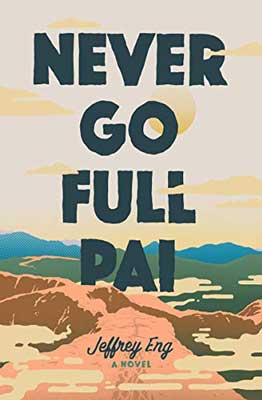 Never Go Full Pai by Jeffrey Eng with illustrated pastel colored mountain terrain