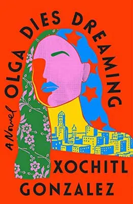 Olga Dies Dreaming by Xóchitl González book cover with illustrated woman's face with city inside next and stars in blue hair