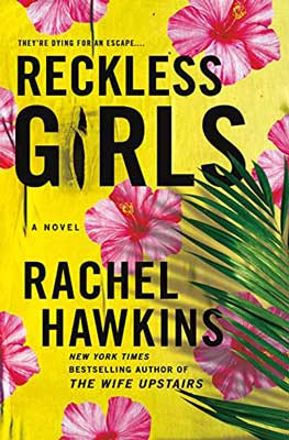 Reckless Girls by Rachel Hawkins book cover with pink flowers, green grass, and yellow background