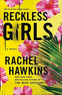 Reckless Girls by Rachel Hawkins book cover with pink flowers, green grass, and yellow background
