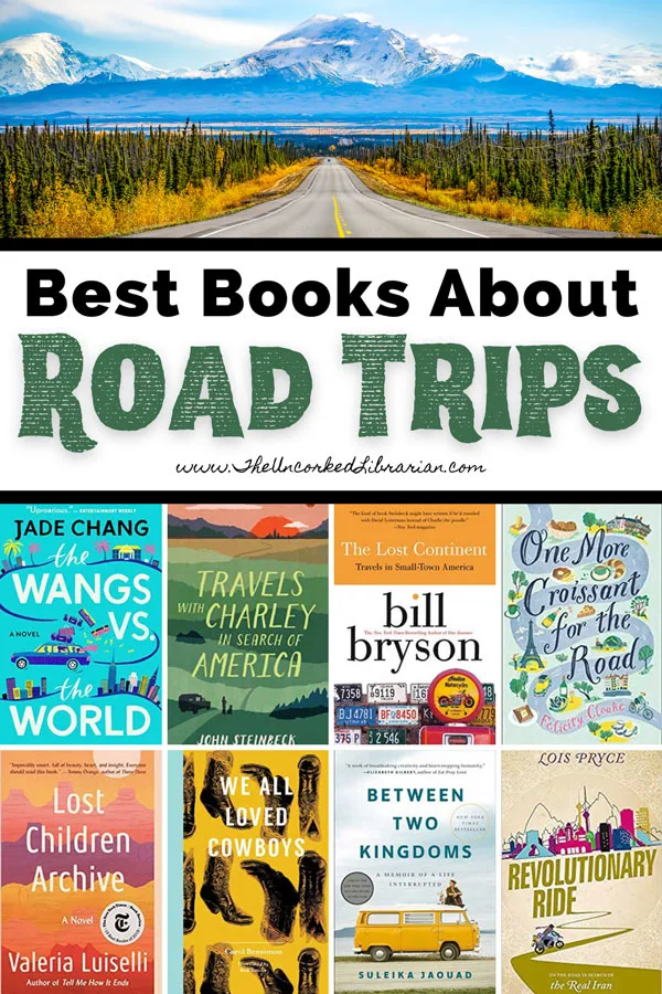 Road Trip Novels and Memoirs Pinterest pin with photo of blue mountains and road with book covers for The Wangs vs The World, Travels with Charley In Search of America, The Lost Continent, One more Croissant for the road, Lost Children Archive, We all Loved Cowboys, Between Two Kingdoms, and Revolutionary Ride