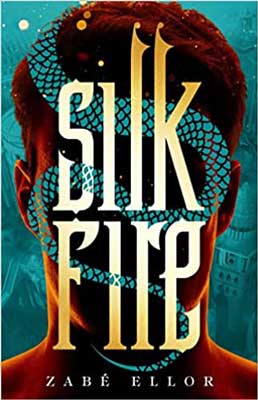 Silk Fire by Zabé Ellor book cover with person's face and green snake over it