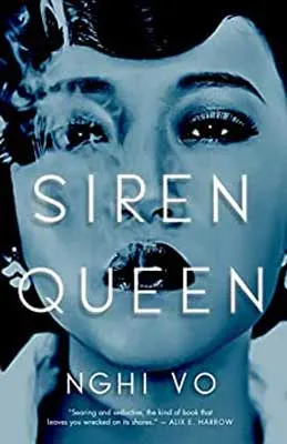 Siren Queen by Nghi Vo book cover with woman's face with blue filter