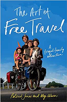 The Art of Free Travel by Patrick Jones and Meg Ulman book cover with family and all their luggage with blue sky