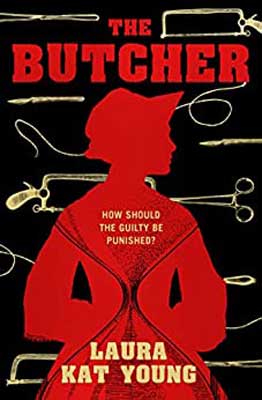 The Butcher by Laura Kat Young book cover with silhouette of person in red with hat and scissors, saws, and cutting tools around them 