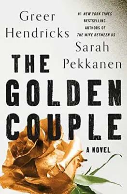 The Golden Couple by Greer Hendricks and Sarah Pekkanen book cover with golden rose on white background