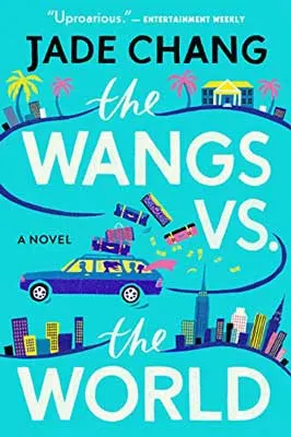 The Wangs vs. the World by Jade Chang book cover with stuffed car driving into city with suitcases flying off the top