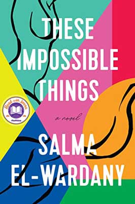 These Impossible Things by Salma El-Wardany book cover with purple, green, yellow, blue, pink and red corners and designs