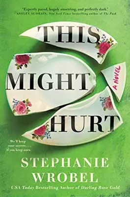 This Might Hurt by Stephanie Wrobel book cover with broken white plate with pink flowers
