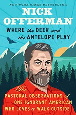 Where the Deer and the Antelope Play by Nick Offerman book cover with illustrated white male with gray beard wearing red and mountains with sun and bird flying