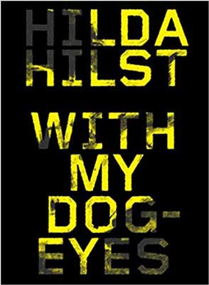 With My Dog Eyes by Hilda Hilst book cover with yellow font title on black background