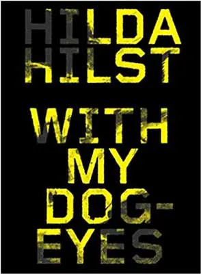 With My Dog Eyes by Hilda Hilst book cover with yellow font title on black background