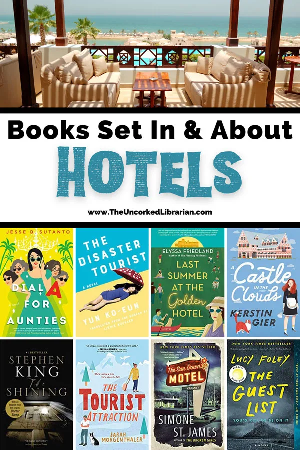 Books Set In Hotels Pinterest pin with photo of hotel veranda with nice couches and view of water and book covers for Dial A For Aunties, The Disaster Tourist, Last Summer at the Golden Hotel, Castle in the Clouds, The Shining, The Tourist Attraction, The Sun Down Motel, and the Guest list