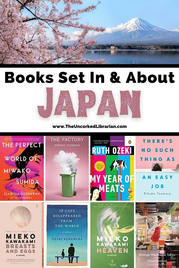 Japanese Novels and Books Set In Japan Pinterest Pin with photo of Mount Fuji in the spring with pink flowers and lake and book covers for The Perfect World of Miwako Sumida, The Factory, My Year of Meats, There's No Such Thing As An Easy Job, Breasts and Eggs, If Cats Disappeared from the World, Heaven, Strange Weather in Tokyo