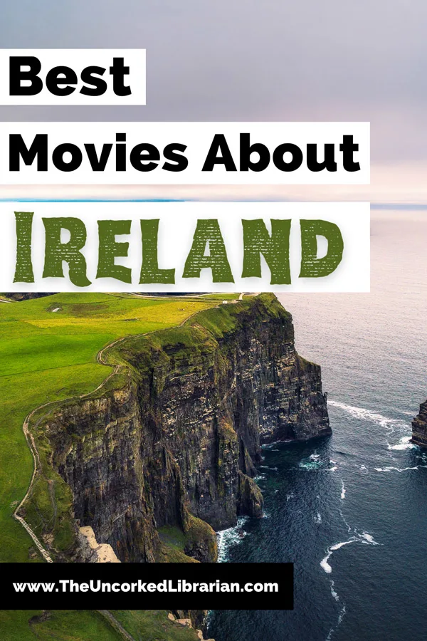 Movies About The Irish and Movies Set In Ireland Pinterest Pin with Cliffs of Moher on a clear day in Ireland with green grass on top and gray water 