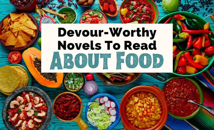 Novels About Food and Food Fiction Books with photo of bowls of fruits and veggies on turquoise table