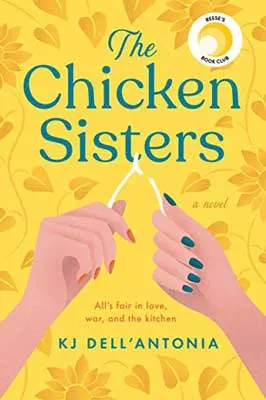 The Chicken Sisters by KJ Dell’Antonia book cover with two white hands pulling on a chicken wishbone on yellow background with leaves