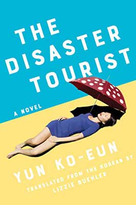 The Disaster Tourist by Yun Ko-Eun book cover with woman landing on sand under red polka dot umbrella and wearing blue outfit