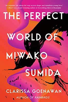 The Perfect World Of Miwako Sumida by Clarissa Goenawan with sketch of person with black hair and swirls of pink and redish-orange on cover