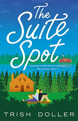 The Suite Spot by Trish Doller book cover with illustrated image of two people sitting back to back in front of a cabin like house with forest and lake