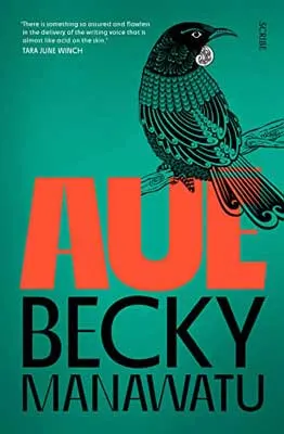 Auē by Becky Manawatu book cover with black bird on green cover and title in red-orange color