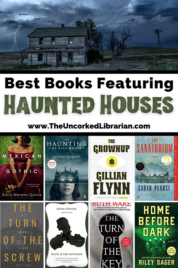 Books About Haunted Houses Pinterest pin with photo of gray house and dark sky with book covers for Mexican Gothic, The Haunting of Hill House, The Grownup, The Sanatorium, The Turn of the Screw, The Turn of the Key, Home Before Dark, and White is for Witching