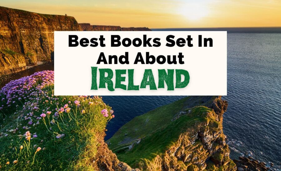 Books About Ireland and Irish Books with photo of the Cliffs of Moher in Ireland on a sunny day with cliffs, green grass, purple flowers, and yellow sky