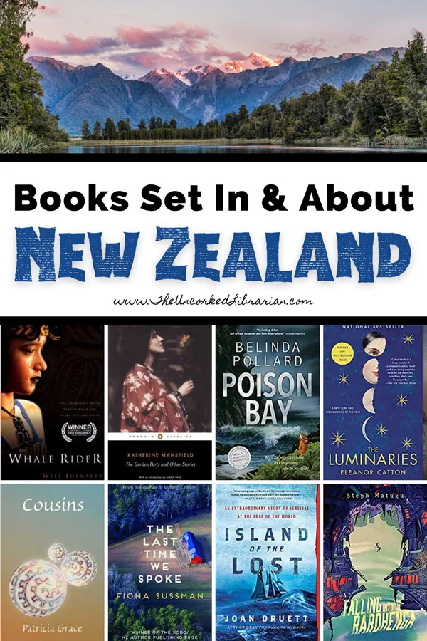 Books Set In New Zealand and Books NZ Pinterest Pin with photos of mount cook or Aoraki mountains with lake and pinkish sky and book covers for Whale Rider, The Garden Party and Other Stories, Poison Bay, The Luminaries, Cousins, The Last Time We Spoke, Island of the Lost, and Falling Into Rarohenga