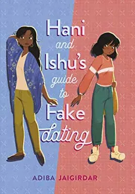 Hani and Ishu's Guide to Fake Dating by Adiba Jaigirdar book cover with two young woman looking away from each other but about to hold hands