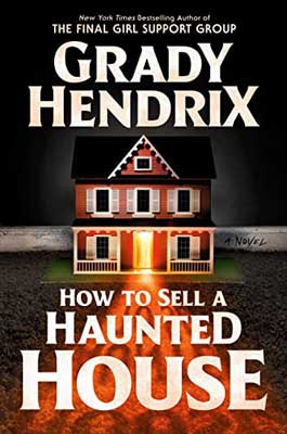 How To Sell A Haunted House by Grady Hendrix book cover with orange red house with light shinning out the door in dark
