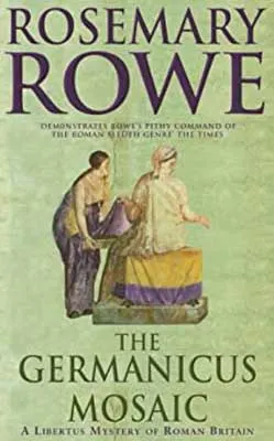 The Germanicus Mosaic by Rosemary Rowe book cover with two Ancient Roman figures on of who is sitting with green background cover